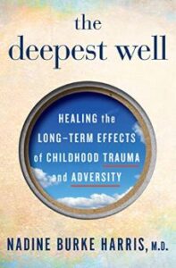 The Deepest Well: Healing the Long-Term Effects of Childhood